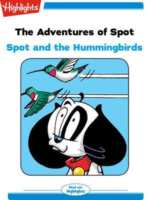 cover image of The Adventures of Spot: Spot and the Hummingbirds